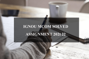 Ignou MCOM solved assignments 2021 22