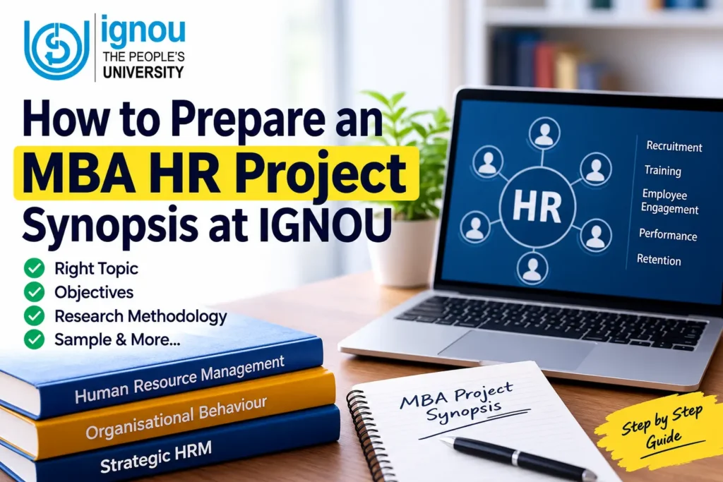 IGNOU MBA HR project synopsis guide covering topic selection, objectives, methodology, research sample, and project preparation.